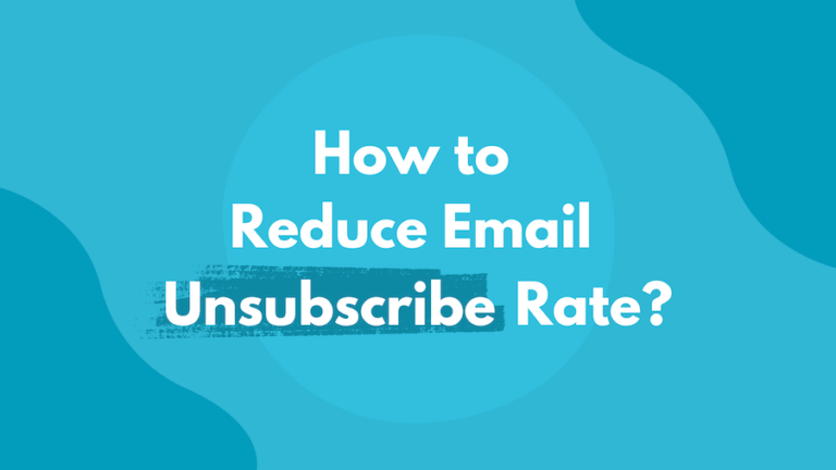 Effective Ways to Reduce Email Unsubscribe Rate