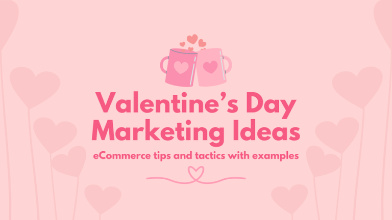 Valentine’s Day Marketing Ideas for eCommerce